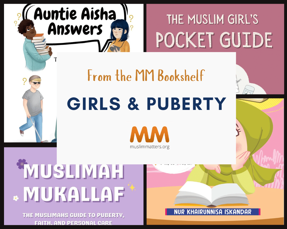 From the MuslimMatters Bookshelf: Puberty Books for Girls