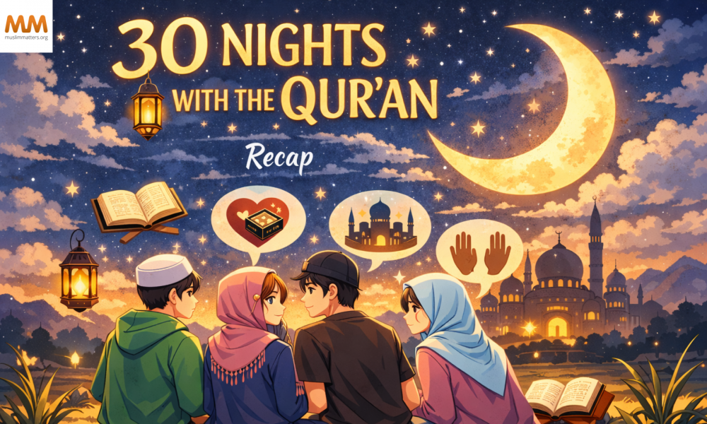 Week 2 Recap: Has Your Teen’s Approach to Relationships Changed? | Night 14 with the Qur’an